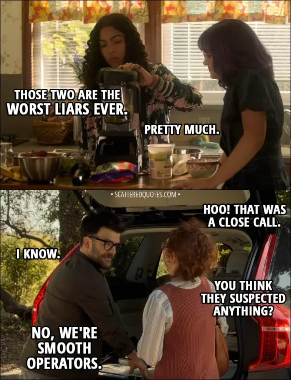 Quote from Runaways 1x04 - Molly Hernandez: Those two are the worst liars ever. Gert Yorkes: Pretty much. Stacey Yorkes: Hoo! That was a close call. Dale Yorkes: I know. Stacey Yorkes: You think they suspected anything? Dale Yorkes: No, we're smooth operators.
