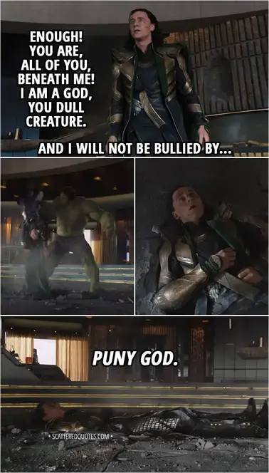 I Am A God, You Dull Creature. - Puny God. | Scattered Quotes
