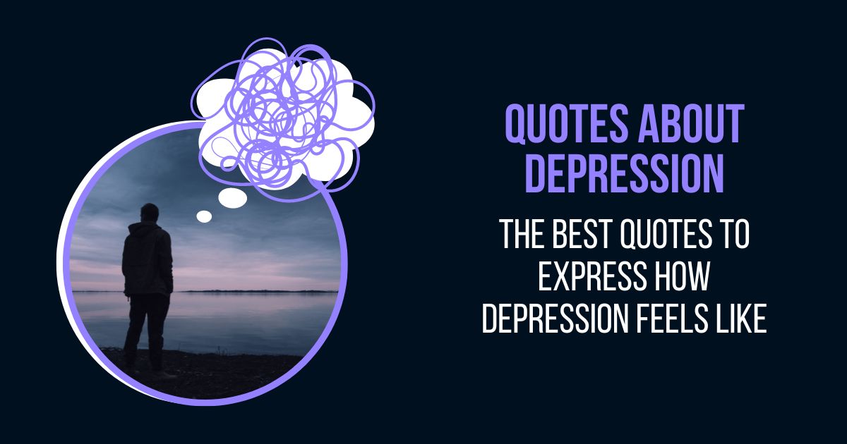 Depression Quotes - The best quotes to express how depression feels like