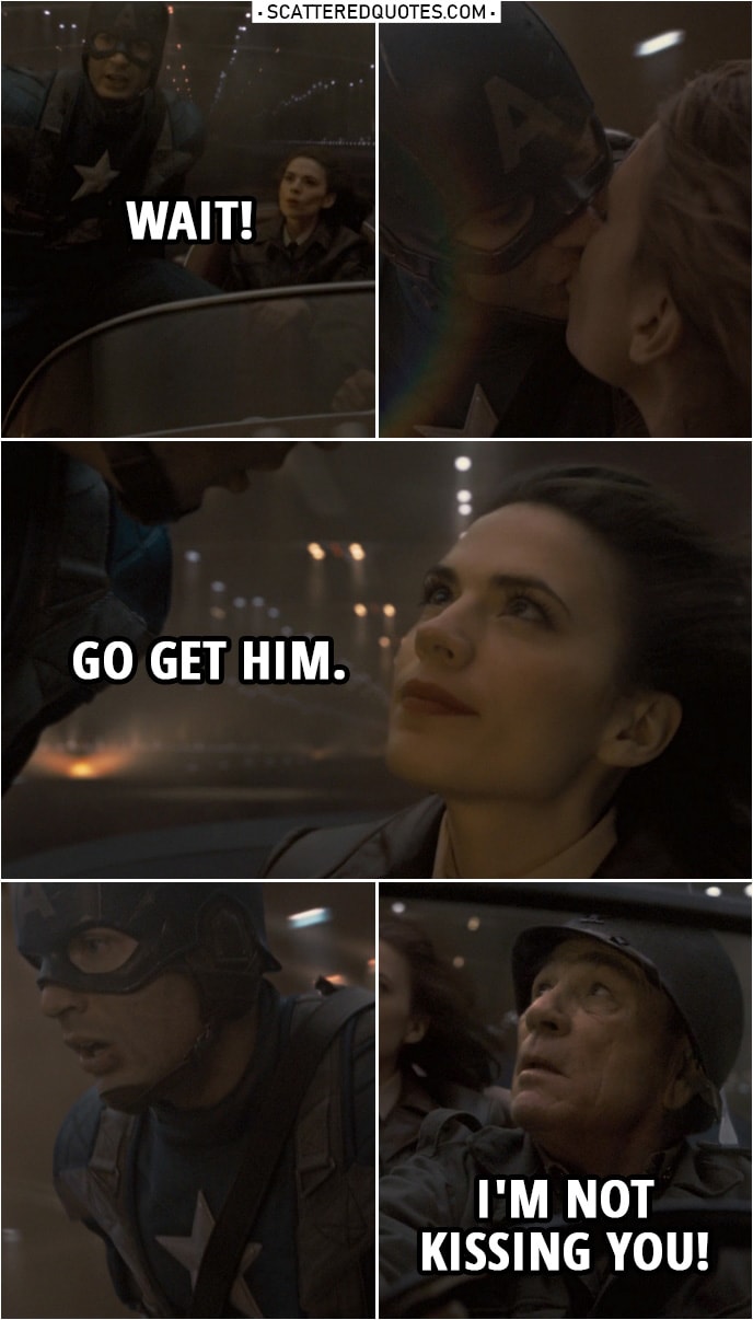 Quote from Captain America: The First Avenger (2011) | Steve Rogers: Keep it steady! Peggy Carter: Wait! (kisses Steve) Go get him. Chester Phillips: I'm not kissing you!