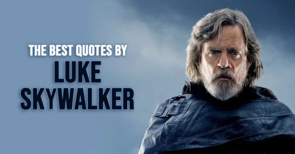 40+ Best 'Luke Skywalker' Quotes from the Star Wars Universe ...