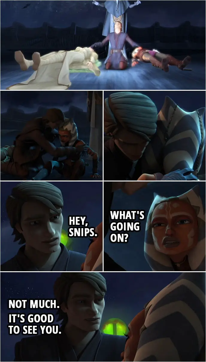 Quote from Star Wars: The Clone Wars 3x16 | Anakin Skywalker: Hey, Snips. Ahsoka Tano: What's going on? Anakin Skywalker: Not much. It's good to see you.