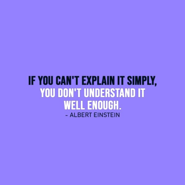 Wisdom Quote | If you can't explain it simply, you don't understand it well enough. - Albert Einstein