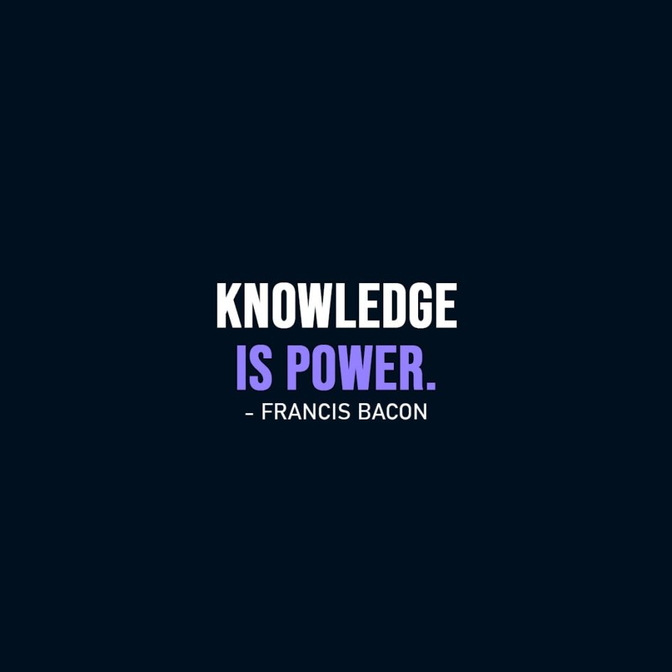 Wisdom Quote | Knowledge is power. - Francis Bacon