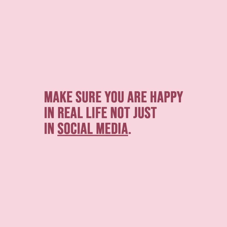Quote about Social Media | Make sure you are happy in real life not just in social media. - Unknown