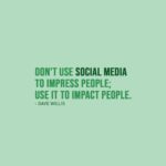 Don't use social media to impress people... | Scattered Quotes