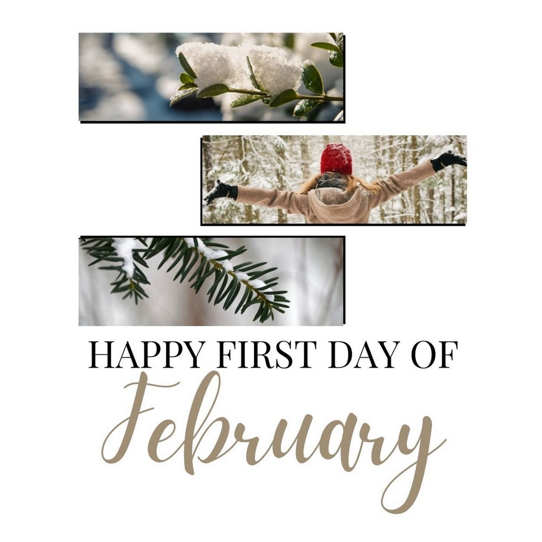 Month of February Quotes: Happy first day of February.