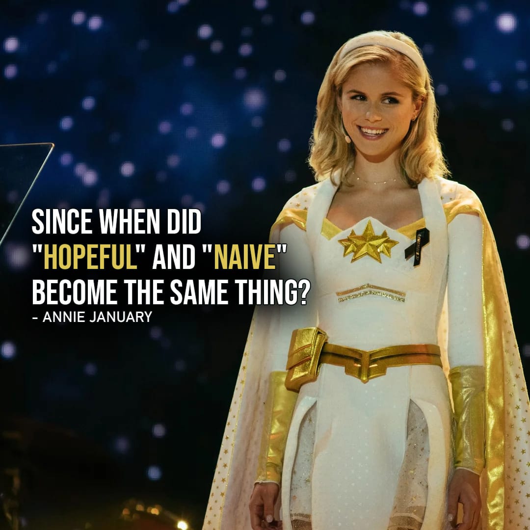 One of the best quotes by Annie January (Starlight) | Since when did "hopeful" and "naive" become the same thing? (Ep. 1x01)