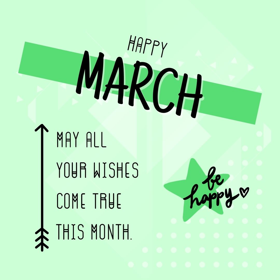 Month of March Quotes: Happy March! May all your wishes come true this month. (Pastel green aesthetic quote image)