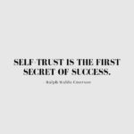 Quote about Confidence | Self-trust is the first secret of success. - Ralph Waldo Emerson