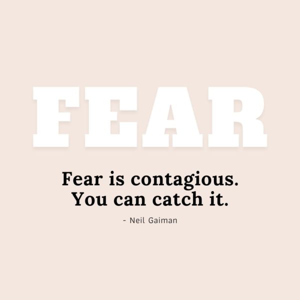Quote about Fear | Fear is contagious. You can catch it. - Neil Gaiman