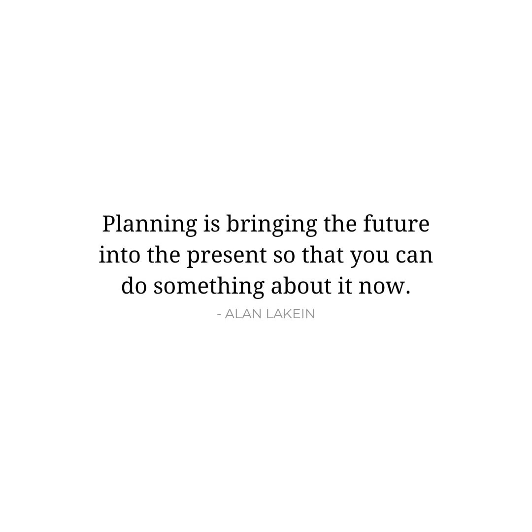 Future Quotes: Planning is bringing the future into the present so that you can do something about it now. - Alan Lakein