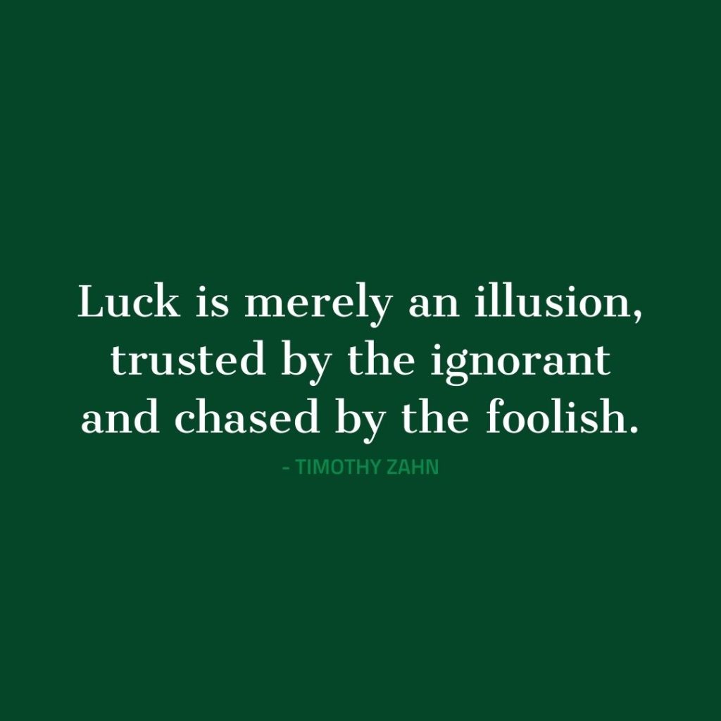 17-6-2021-11-9-2022-luck-is-merely-an-illusion-trusted-by-the-ignorant