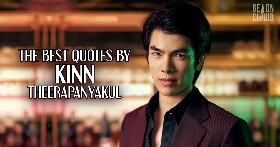 Kinn Theerapanyakul Quotes from KinnPorsche series