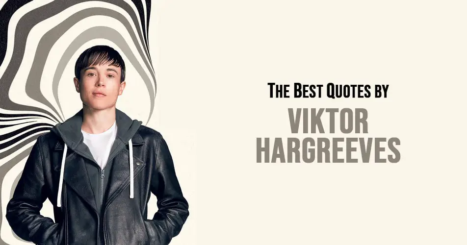 The Best Quotes by Viktor Hargreeves from The Umbrella Academy
