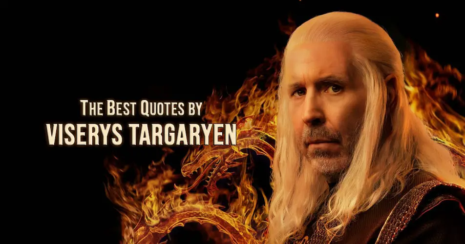 Viserys I Targaryen Quotes from House of the Dragon