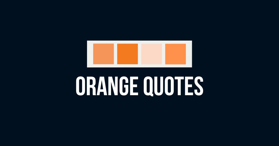 Orange Quotes - Images in Orange Color Aesthetic with Quotes