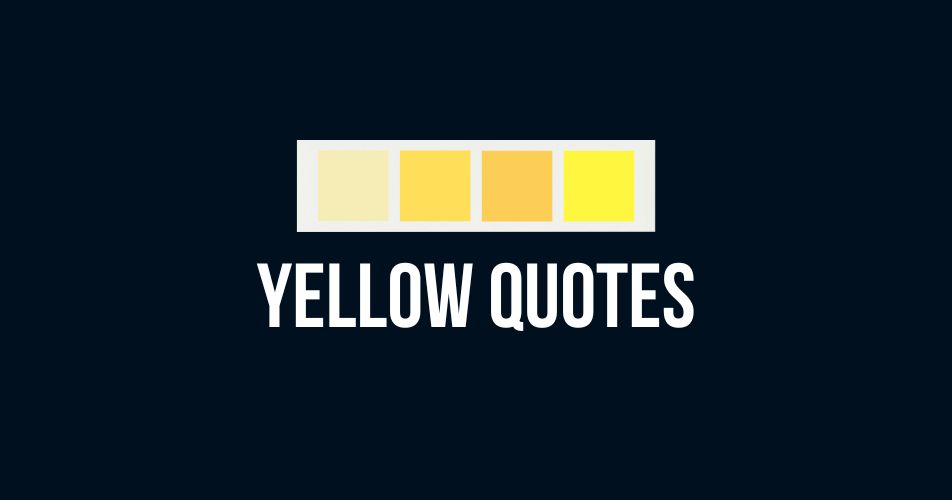 Yellow Quotes - Images in Yellow Color Aesthetic with Quotes