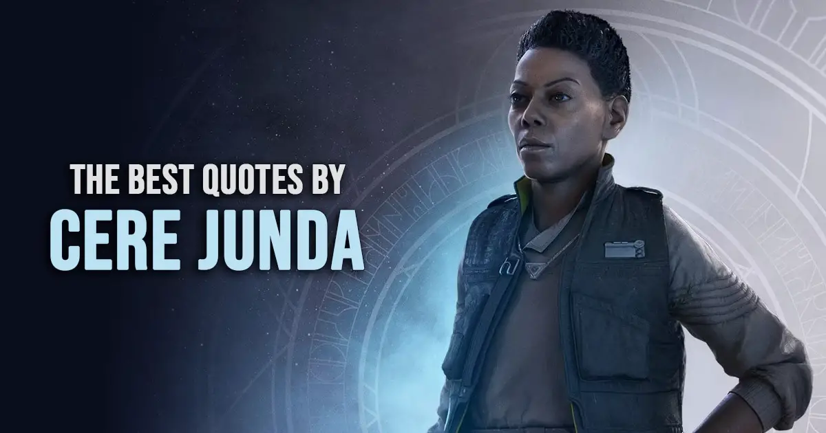 Cere Junda Quotes from Star Wars Jedi Fallen Order