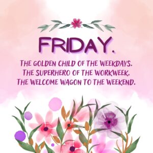 Friday Quotes & Sayings to End the Week With - TGIF! | Scattered Quotes