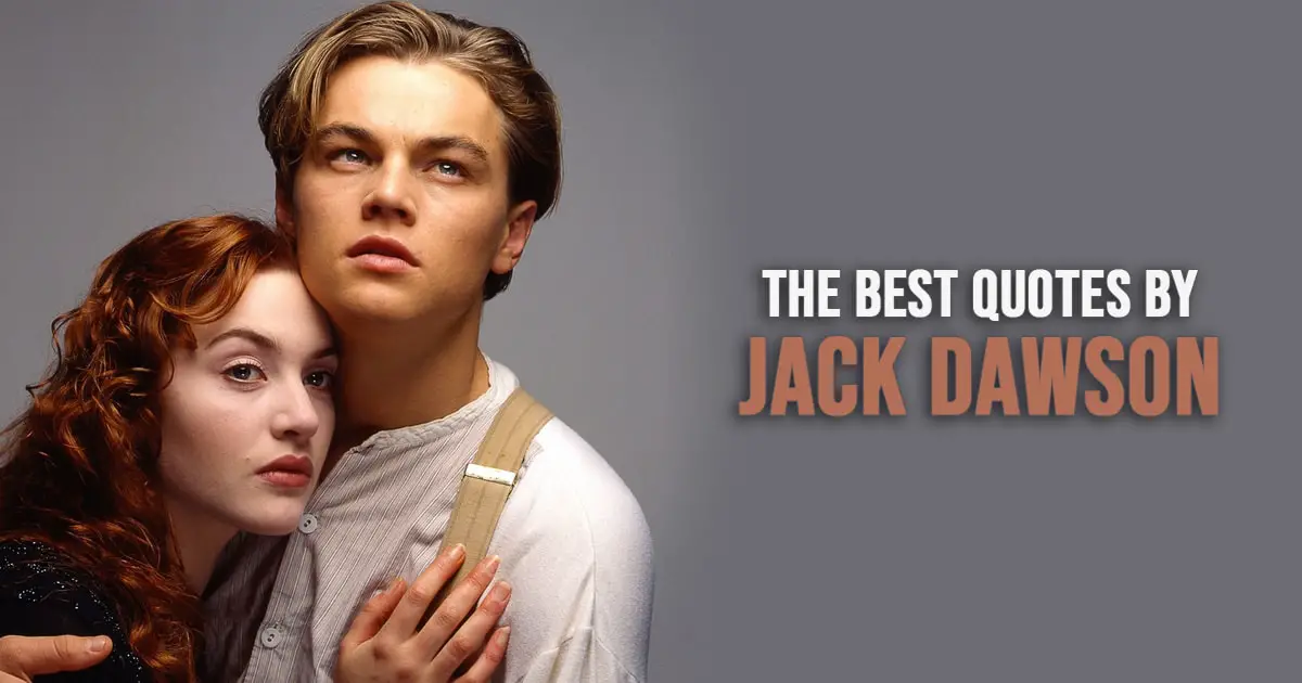 Jack Dawson Quotes - The Best Quotes by Jack from Titanic