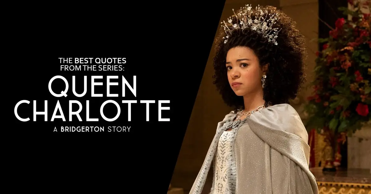 Queen Charlotte A Bridgerton Story Quotes - The best quotes from the Netflix series
