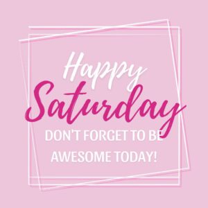 Saturday Quotes & Sayings to Express Your Weekend Feelings | Scattered ...