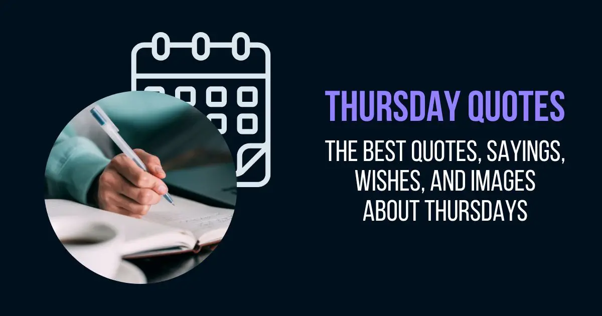 Thursday Quotes: The Best Quotes, Sayings, Wishes, and Images about Thursdays