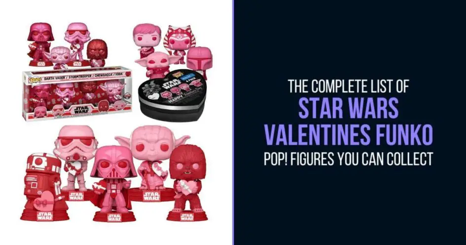 Star Wars Valentines - The Complete List of Star Wars Funko Pop Figures You Can Collect