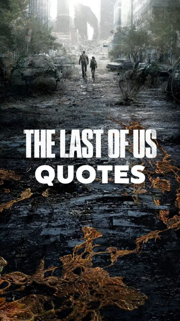 The Last of Us Quotes - Read the best quotes from the HBO series