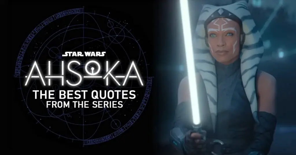 Ahsoka Quotes - The best quotes from the Star Wars series