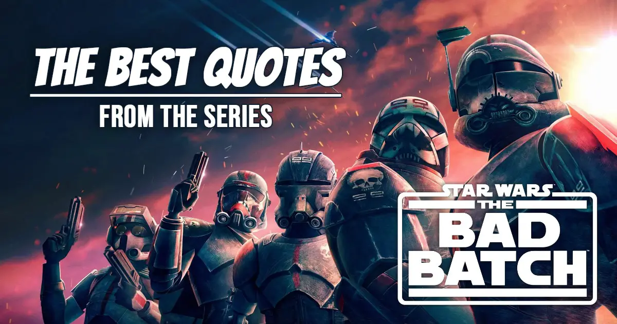 Star Wars The Bad Batch Quotes - Read the best quotes from the series Star Wars The Bad Batch