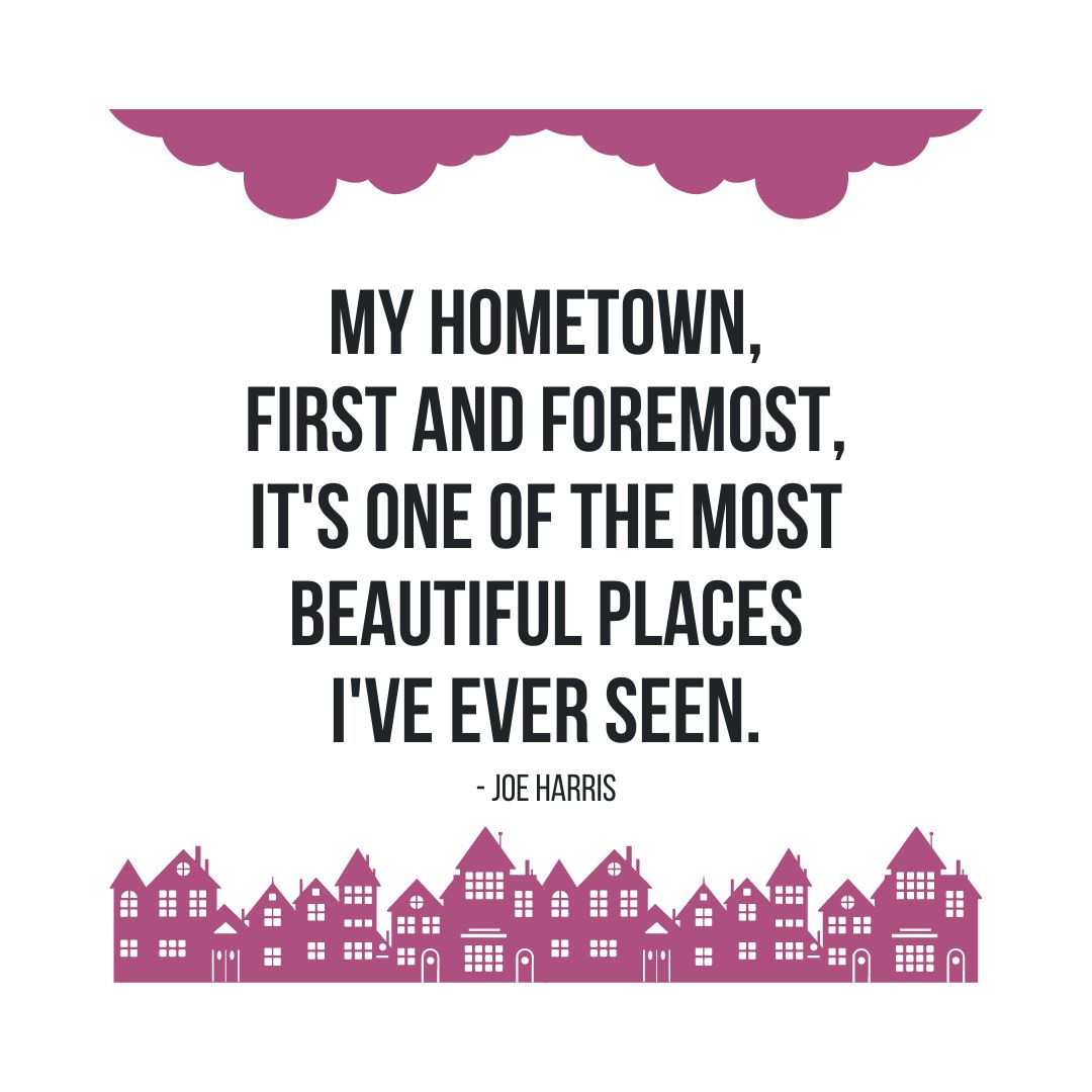 Hometown Quotes: "My hometown, first and foremost, it's one of the most beautiful places I've ever seen." - Joe Harris