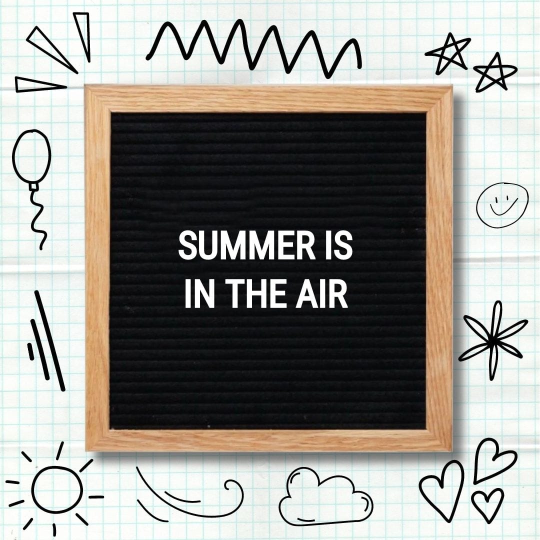 Cute Summer Letter Board Quotes: "Summer is in the air."
