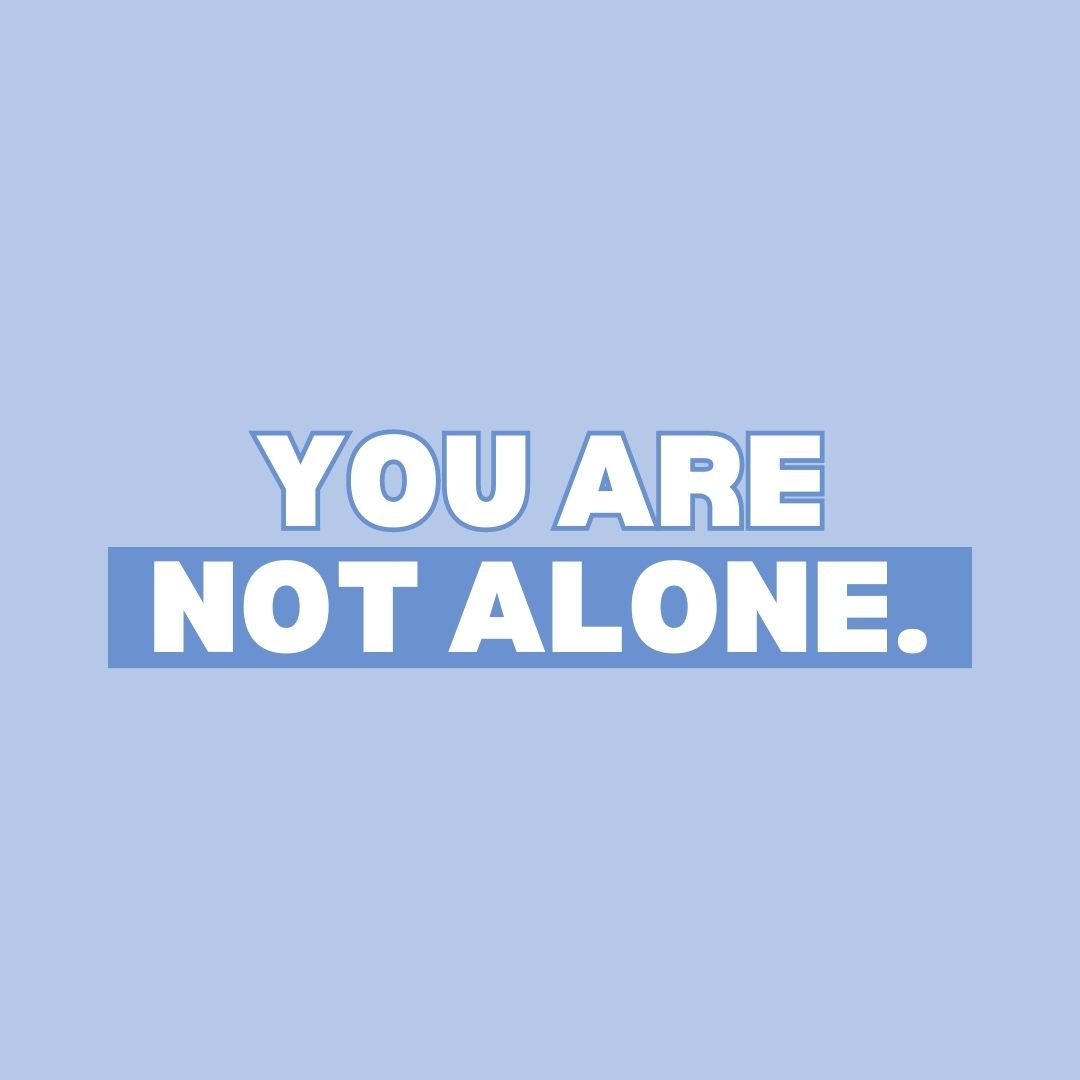 You Are Not Alone Quotes: "You are not alone."