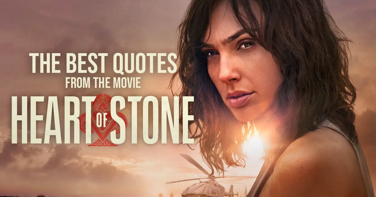 Heart of Stone Quotes - The Best Quotes from the Netflix movie Heart of Stone