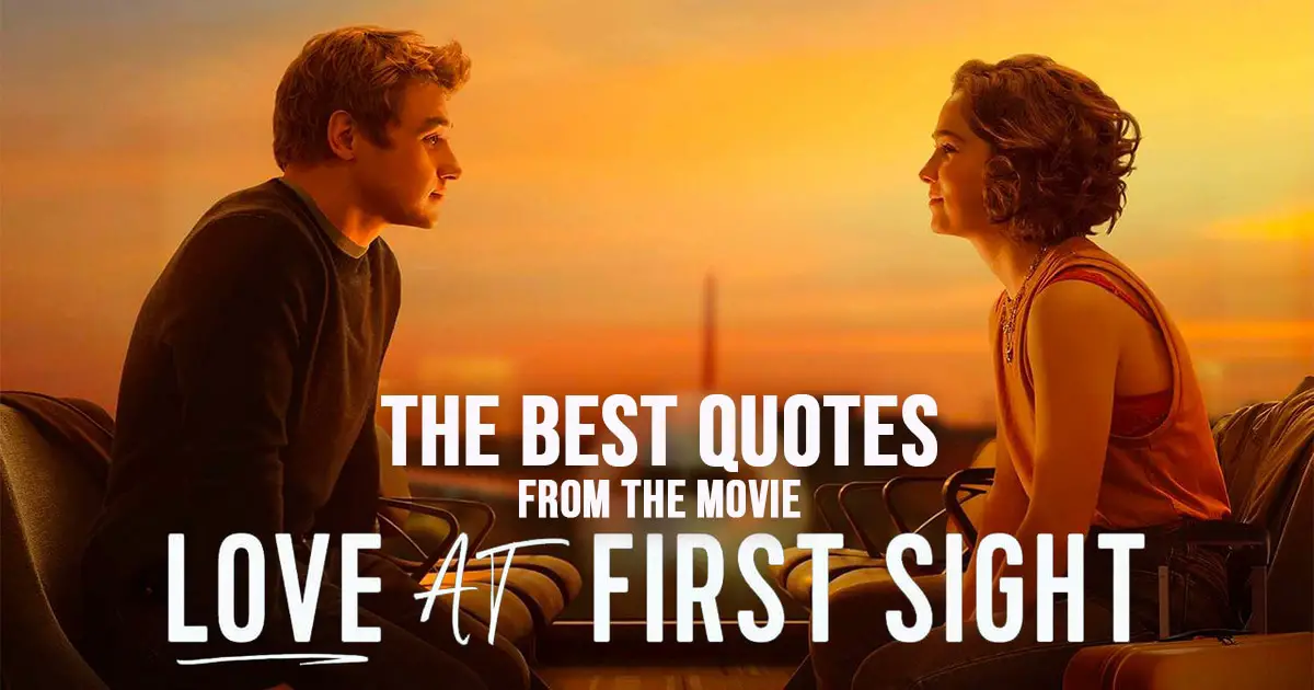 Love at First Sight Quotes - The Best Quotes from the Netflix movie Love at First Sight