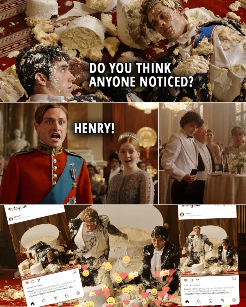 Quote from the movie Red, White & Royal Blue | (Alex and Henry are lying on the floor covered in cake...) Alex (to Henry): Do you think anyone noticed?