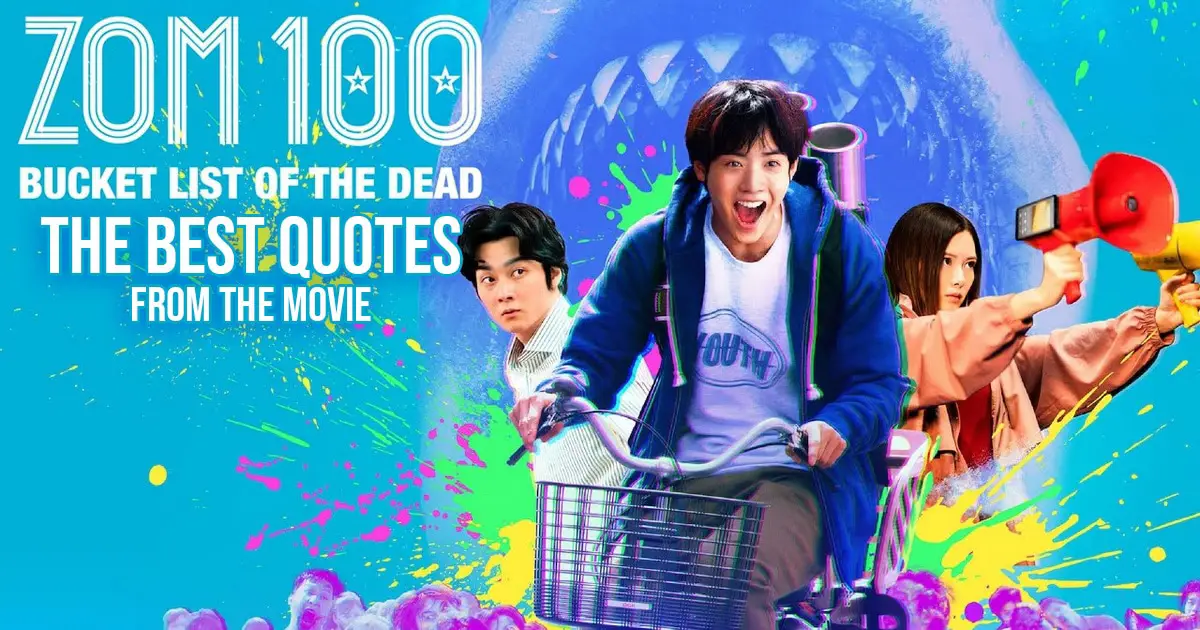 Zom 100 Bucket List of the Dead Quotes - The Best Quotes from the Netflix movie Zom 100 Bucket List of the Dead
