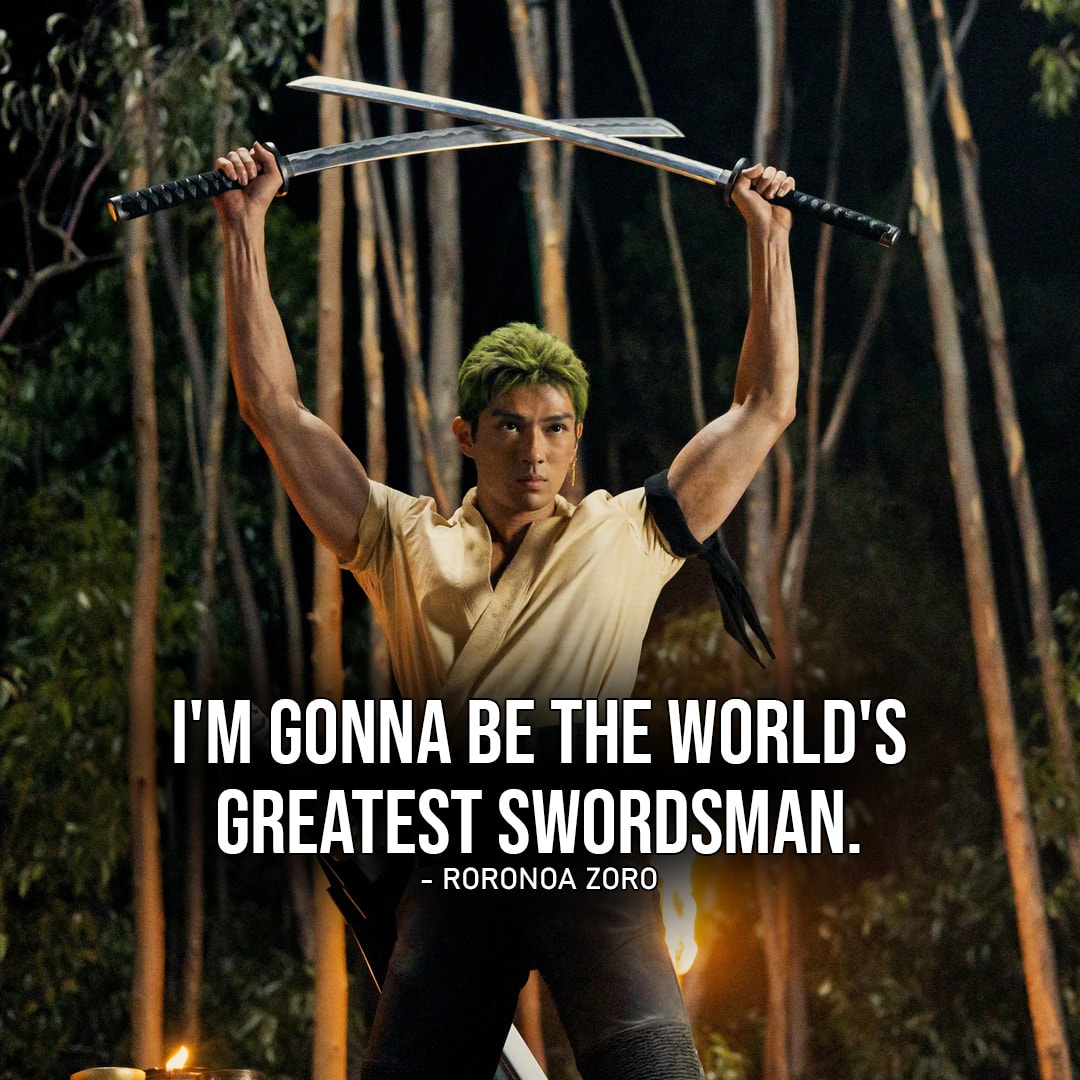 Roronoa Zoro Quotes from One Piece - "I'm gonna be the world's greatest swordsman." (Ep. 1x08)