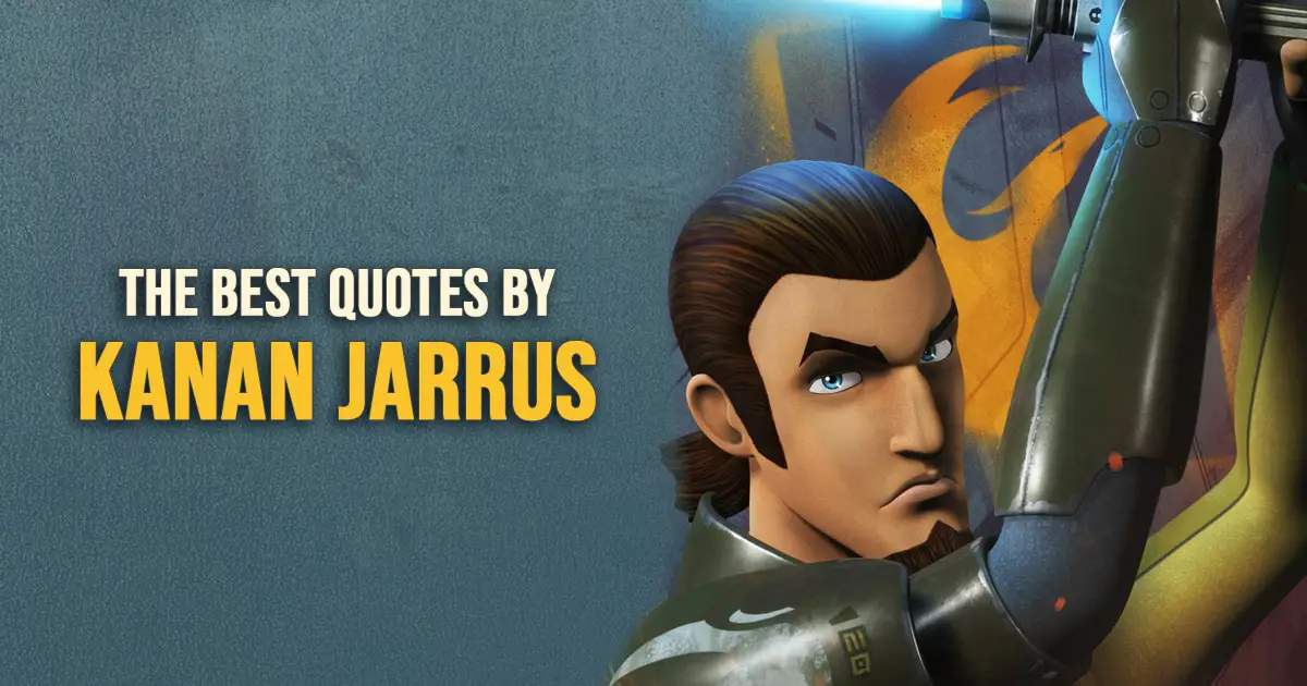 Kanan Jarrus Quotes - The best quotes by Kanan Jarrus from Star Wars