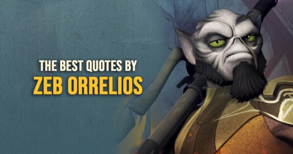Zeb Orrelios Quotes - The best quotes by Zeb Orrelios from Star Wars