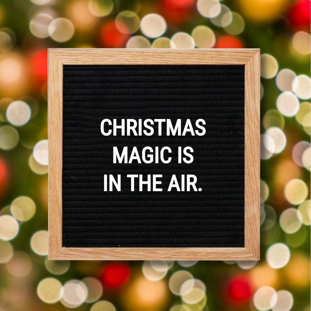 Christmas Letter Board Quotes - Quote about Christmas: "Christmas magic is in the air."