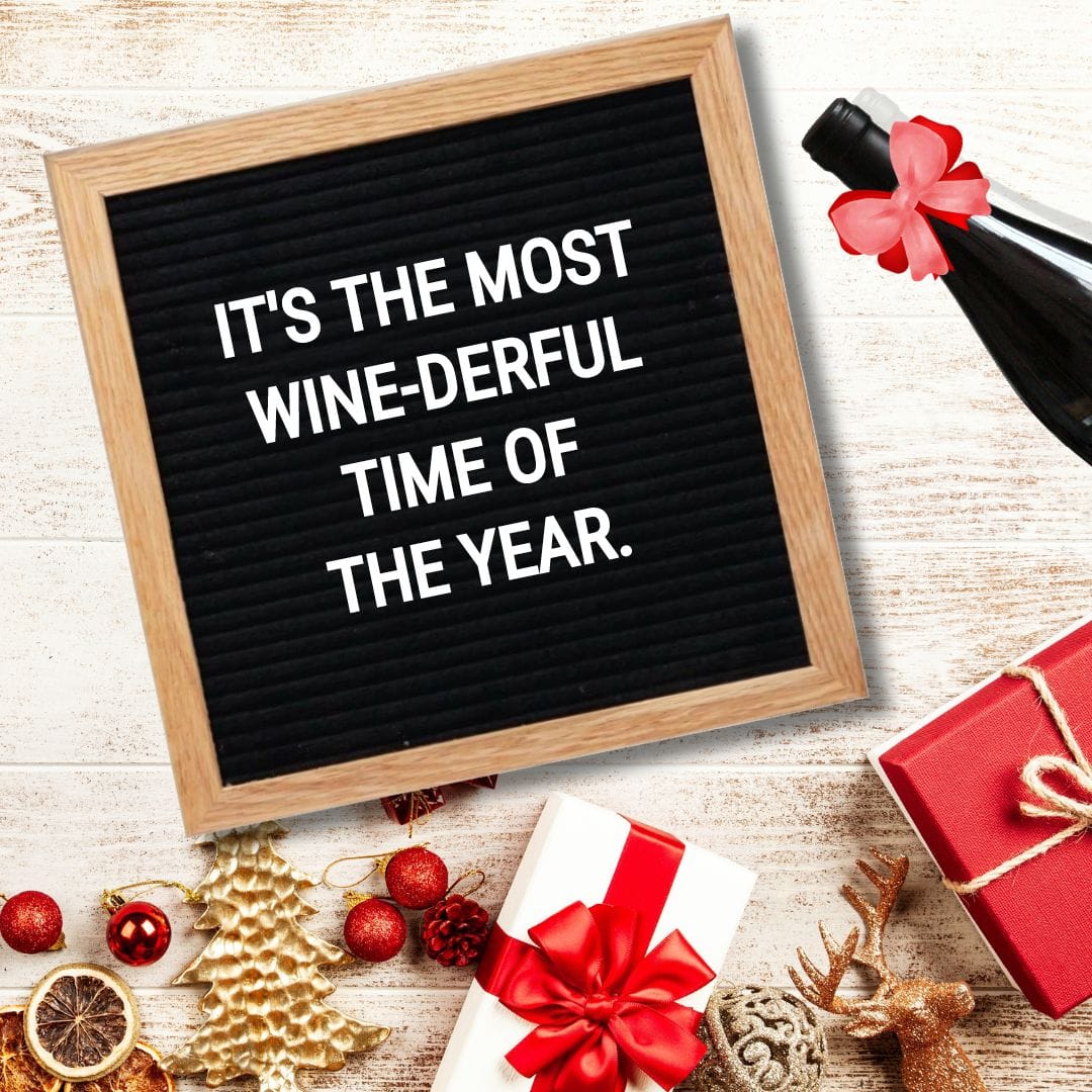 Christmas Letter Board Quotes - Quote about Christmas: "It's the most wine-derful time of the year."