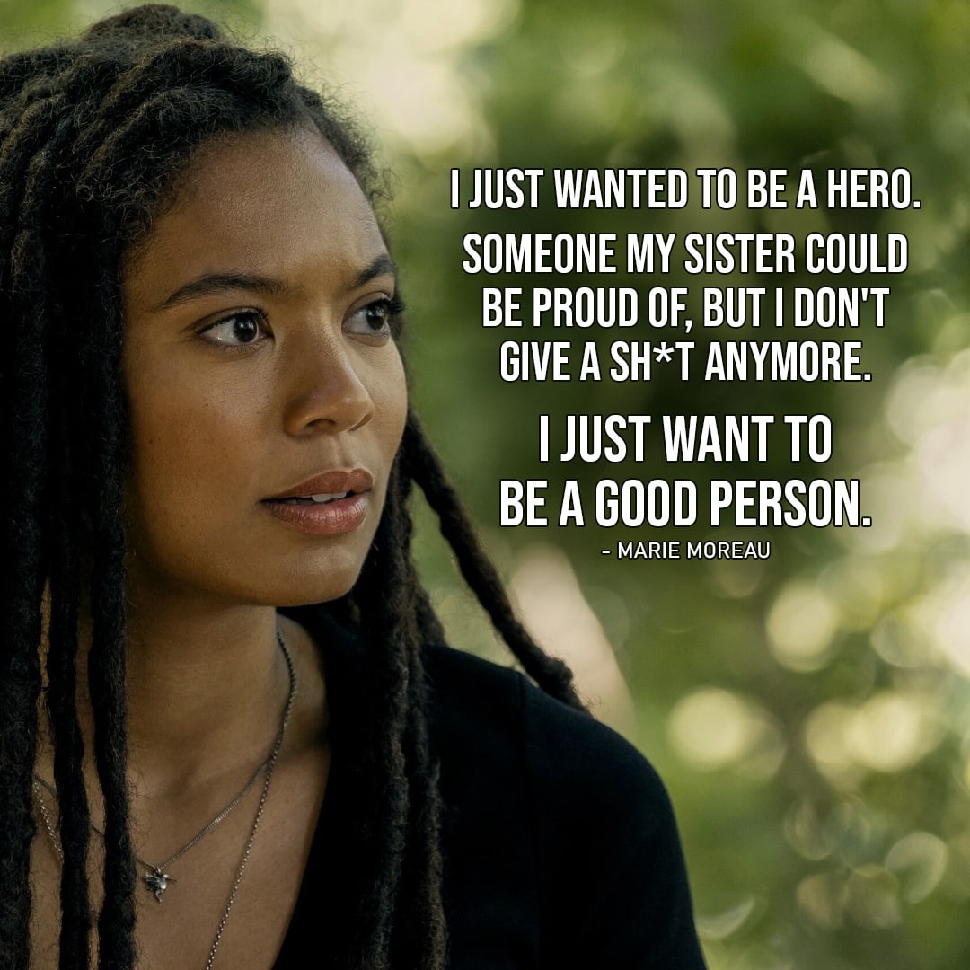 One of the best quotes from the series Gen V (2023) | "I just wanted to be a hero. Someone my sister could be proud of, but I don't give a sh*t anymore. I just want to be a good person." - Marie Moreau