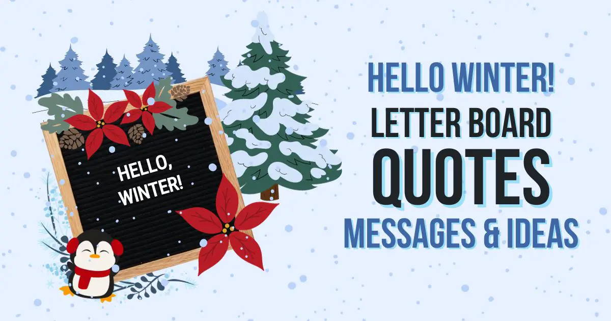 Hello Winter! Letter Board Quotes, Messages & Ideas