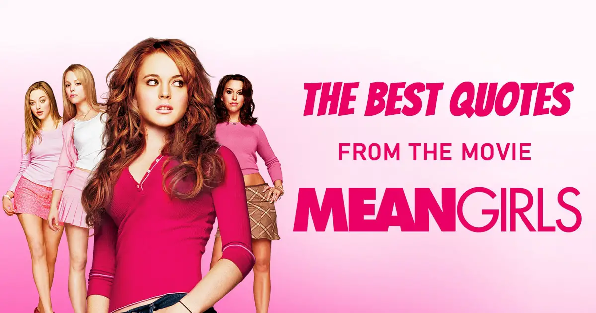 Mean Girls Quotes - The Best Quotes from Mean Girls 2004
