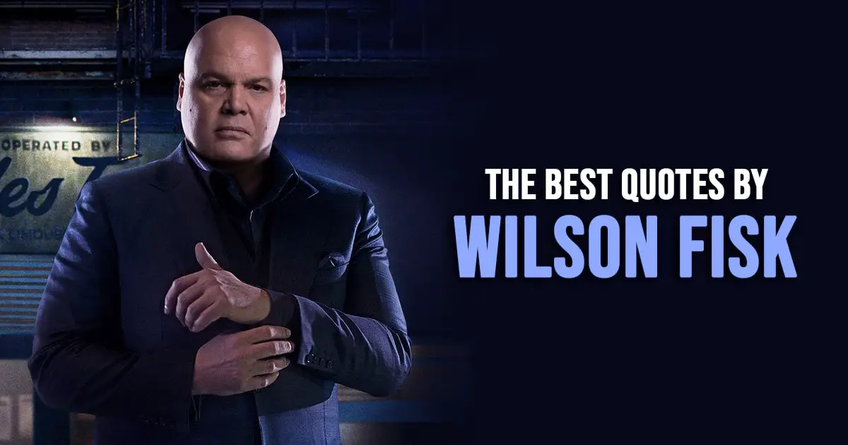 Wilson Fisk Quotes - The best quotes by Kingpin from the Marvel Universe